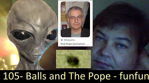 Live Chat with Paul; -105- When the Pope Runs + Orbs Balloons and Gabbers Sky Balls