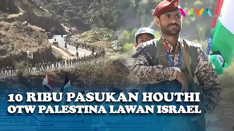 Izin ke Arab Saudi, 10 Ribu Pasukan Houthi ke Perbatasan Untuk Gempur Israel