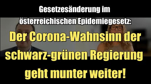 Österreich: Gesetzesänderung im Epidemiegesetz ist brandgefährlich (13.06.2022)