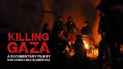 Killing Gaza | A documentary film about life under siege | Dan Cohen and Max Blumenthal