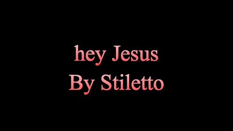 hey, Jesus