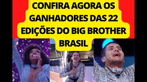 CONFIRA OS GANHADORES DAS 22 EDIÇÕES DO BIG BROTHER BRASIL, RELEMBRE VEJA QUAIS FORAM 🎥📽📺