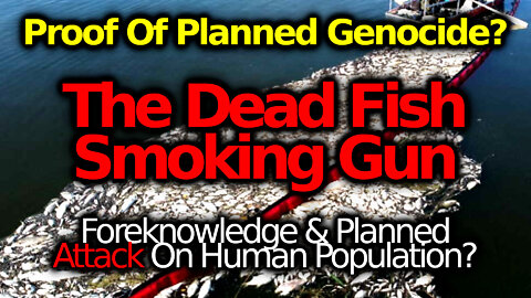 Oligarchs Caught Maximizing Starvation Genocide Death Count?! Huge WORLDWIDE Dead Fish Smoking Gun