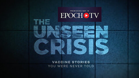 EPOCH TV | The Unseen Crisis: Vaccine Stories You Were Never Told