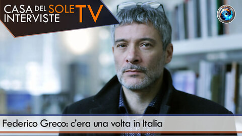 Federico Greco: c’era una volta in Italia