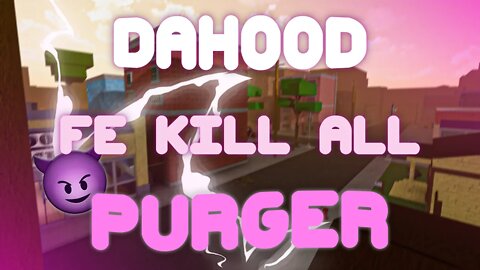 (2022 Pastebin) The *NEWEST* Da Hood FE Kill All and Purger!