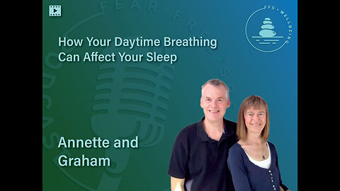 How Daytime Breathing Affects Sleep | Annette and Graham Henry