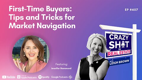 First-Time Buyers: Tips and Tricks for Market Navigation with Jennifer Hammond