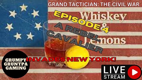 Grand Tactician: The Civil War, A Rebel Cavalier, Whiskey and Lemons DLC. Rebel Ep. 4