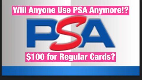 PSA $100 Per Regular Card? What Does PSA COST? PSA Submission Cost?