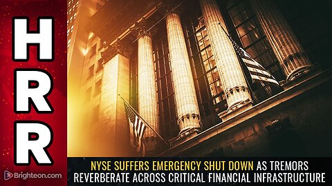 NYSE suffers emergency shut down as tremors reverberate across critical financial infrastructure