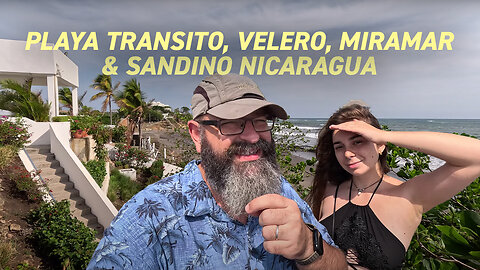 Transito, Velero, Miramar & Puerto Sandino Playa Azul | Leon La Paz Centro Beachs of Nicaragua Loop