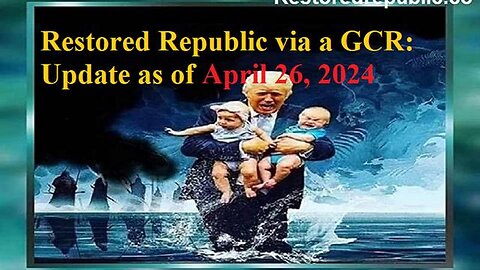 RESTORED REPUBLIC VIA A GCR UPDATE AS OF APRIL 26, 2024