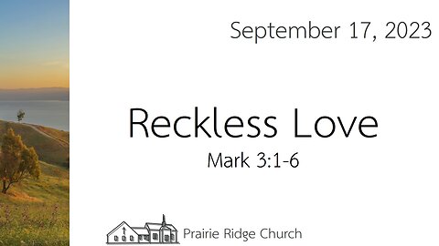 Reckless Love - Mark 3:1-6