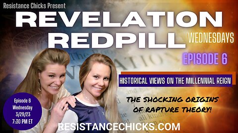 Pt1 REVELATION REDPILL Ep6: Views of Millennial Reign & Shocking History of Rapture Theory