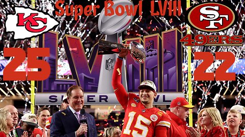 Kansas City Chiefs Comeback And Beat 49ers In Super Bowl LVIII