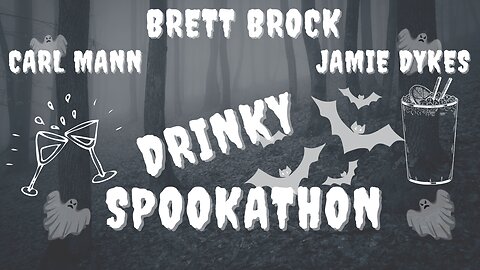 Drinky Spookathon | Brett Brock, Carl Mann, Jamie Dykes | Last Rites Halloweeen ep #91