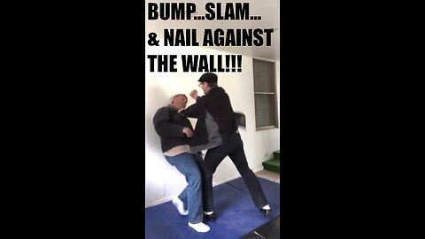 BUMP...SLAM...& NAIL INTO THE WALL !!!