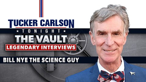 Tucker Carlson Tonight The Vault Season | Tucker vs Bill Nye The Science Guy