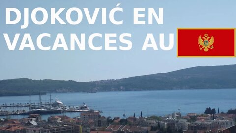 Novak Djokovic vient se ressourcer au Monténégro