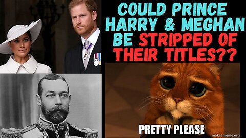Will Prince Harry & Meghan be Stripped of their Titles??