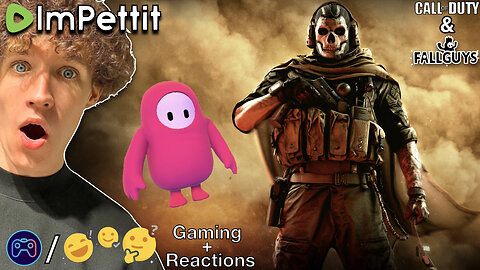 🟩Gaming & Reactions🟩🎮Call of Duty & Fall Guys🎮🎥Watching Vids🎥 | ImPettit