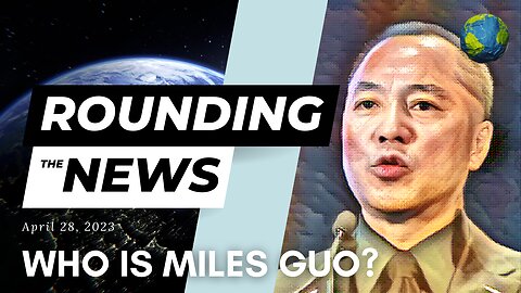 Who Is Miles Guo? - Rounding the News