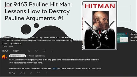 Commentator Jor -- Pauline Hit Man. Lesson on How to Destroy Paulinist Arguments #1