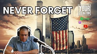 Never Forget...