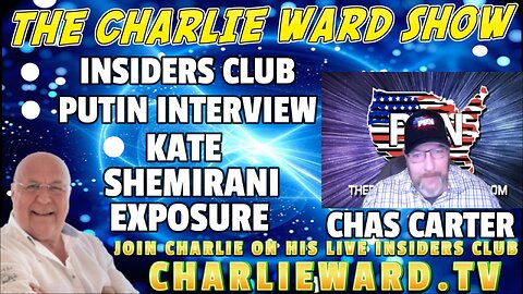 INSIDERS CLUB, PUTIN INTERVIEW, KATE SHEMIRANI EXPOSURE, WITH CHAS CARTER & CHARLIE WARD