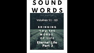 Sound Words, Eternal Life, Part 3