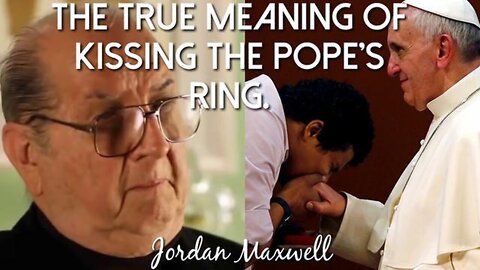 The TRUE Meaning Of Kissing The Pope's Ring - Jordan Maxwell