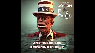 AMERICANS ARE DROWNING IN DEBT #GoRight with Peter Boykin