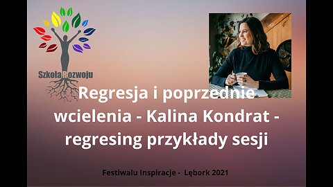 Regresja i poprzednie wcielenia - Kalina Kondrat - regresing przykłady sesji