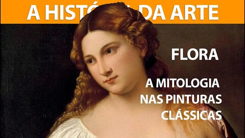 Flora - mitologia nas pinturas classicas.