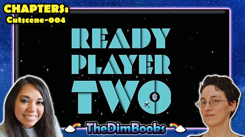 TheDimBooks LIVE! Ready Player Two (Chapters: Cutscene-004)