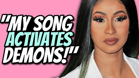 Cardi B ADMITS her song activates DEMONS! She is crying out for help!