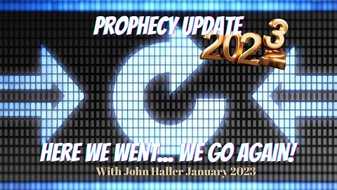 Here We Went We Go Again Prophecy Update (John Haller)