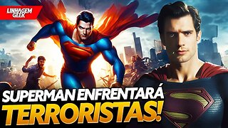 SUPERMAN ENFRENTARÁ TERRORISTAS EM SUPERMAN LEGACY