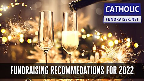 Fundraising Recommendations for 2022 | Catholic Fundraiser