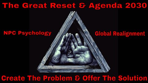 The Great Reset: NPC Mentality, Global Realignment, Food Crisis & More