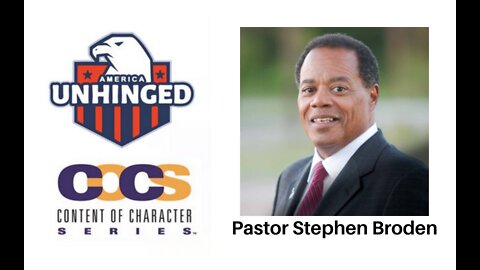 The Content of Character Series Presents Pastor Stephen Broden | Dr. John Diamond, America Unhinged
