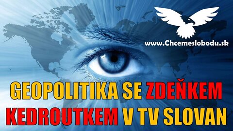 GEOPOLITIKA SE ZDEŇKEM KEDROUTKEM V TV SLOVAN, 3.5.2022