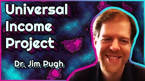 Universal Income - Jim Pugh