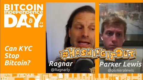Can KYC AML Stop Bitcoin? Parker Lewis, Ragnar, and Matt Odell #HashingItOut with Bitcoin Magazine