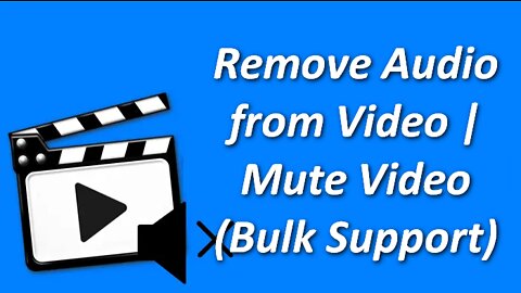 How to Remove Audio from Video | Mute Video (Bulk Support)