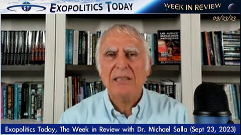 Exopolitics Today Week in Review with Dr Michael Salla – Sept 23, 2023