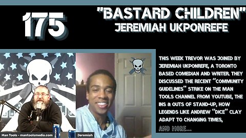 BASTARD CHILDREN with Jeremiah Ukponrefe | Man Tools 175