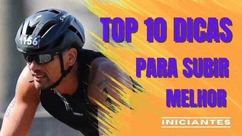 ✔️ COMO PEDALAR MELHOR NA SUBIDA🚴🚵TOP 10 DICAS!!!