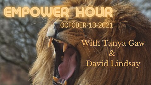 Empower Hour with Tanya Gaw & David Lindsay - Dissecting Misinformation & Asserting Your Rights Oct-13-2021